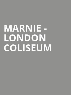 Marnie - London Coliseum at London Coliseum